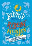 Speel, leer en groei met Bedtijd verhalen voor Rebelse Meisjes 100 bijzondrrr Nederlandse Vrouwen van Colourful Goodies - Inclusiviteit in elk detail.